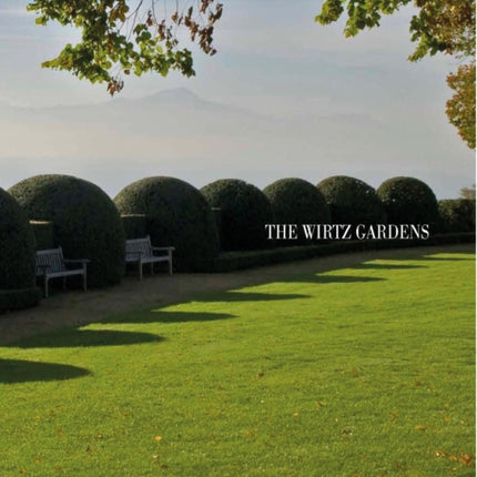 The Wirtz Gardens: Part III