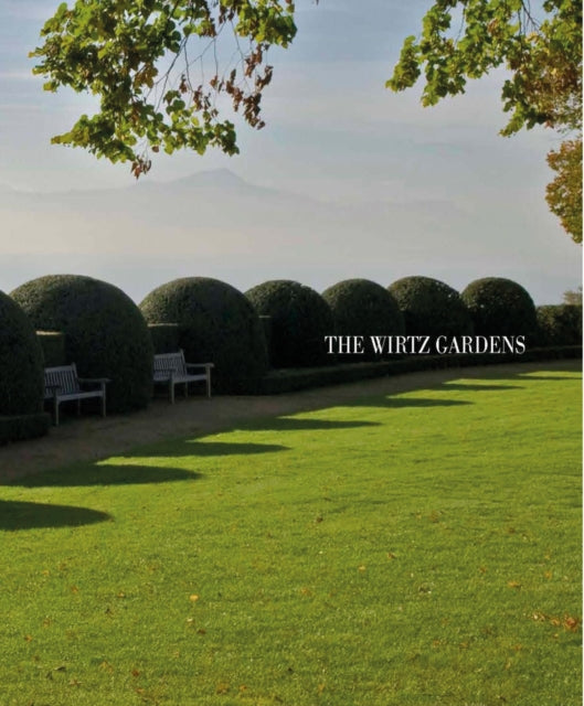 The Wirtz Gardens: Part III