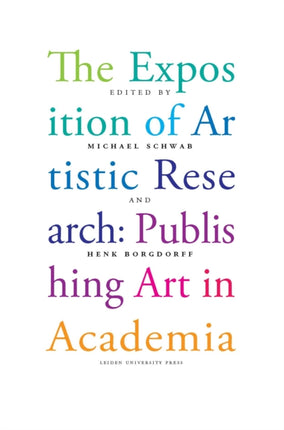 The Exposition of Artistic Research: Publishing