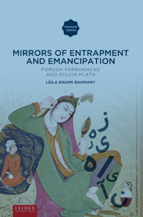 Mirrors of Entrapment and Emancipation: Forugh