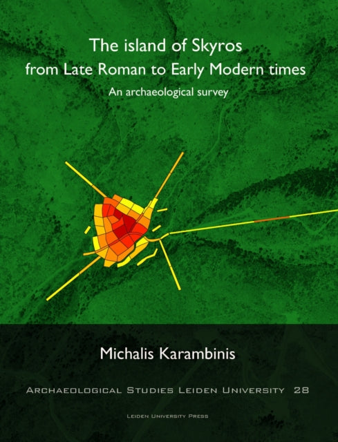 The Island of Skyros from Late Roman to Early Modern Times: An Archaeological Survey