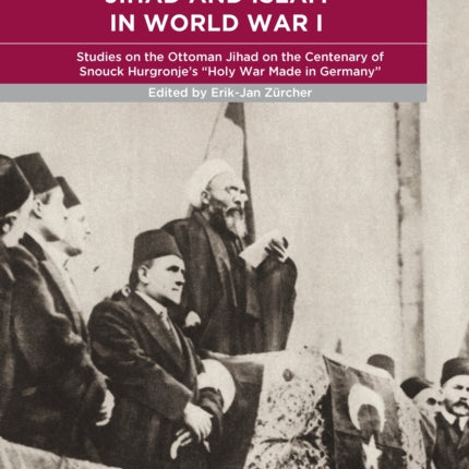 Jihad and Islam in World War I: Studies on the