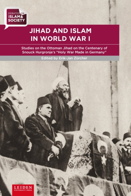 Jihad and Islam in World War I: Studies on the
