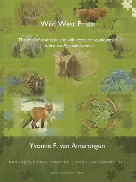 Wild West Frisia: The Role of Domestic and Wild Resource Exploitation in Bronze Age Subsistence