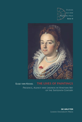 The Lives of Paintings: Presence, Agency and Likeness in Venetian Art of the Sixteenth Century