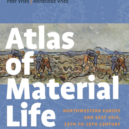 Atlas of Material Life: Northwestern Europe and