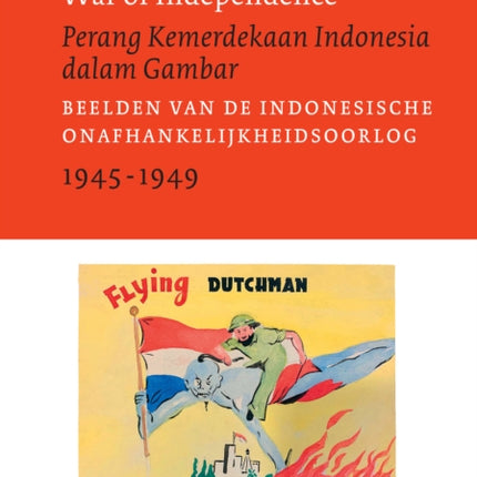 Images of the Indonesian War of Independence,