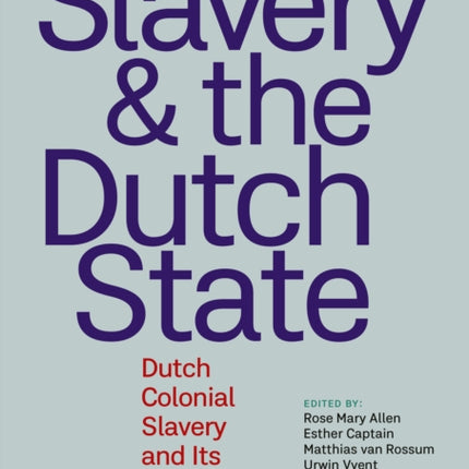 Slavery and The Dutch State  Dutch Colonial