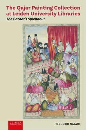 The Qajar Painting Collection at Leiden University Libraries