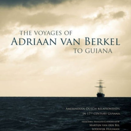 The Voyages of Adriaan van Berkel to Guiana