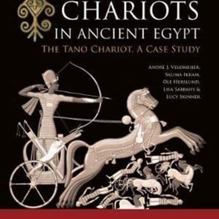 Chariots in Ancient Egypt: The Tano Chariot, A Case Study