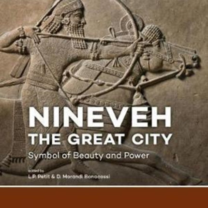 Nineveh, the Great City: Symbol of Beauty and