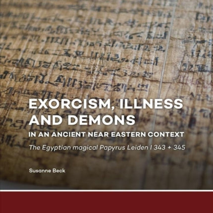 Exorcism, Illness and Demons in an Ancient Near
