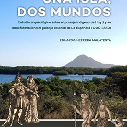 Una Isla, Dos Mundos: Estudio arqueológico sobre