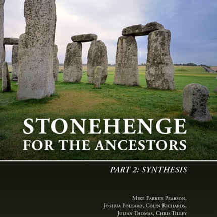 Stonehenge for the Ancestors: Part 2: Synthesis