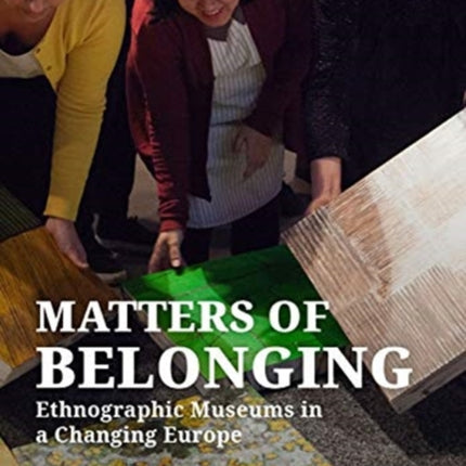 Matters of Belonging: Ethnographic Museums in a