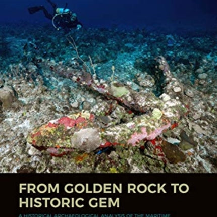 From Golden Rock to Historic Gem: A Historical Archaeological Analysis of the Maritime Cultural Landscape of St. Eustatius, Dutch Caribbean