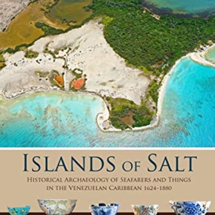Islands of Salt: Historical Archaeology of