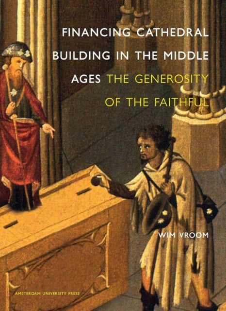 Financing Cathedral Building in the Middle Ages: