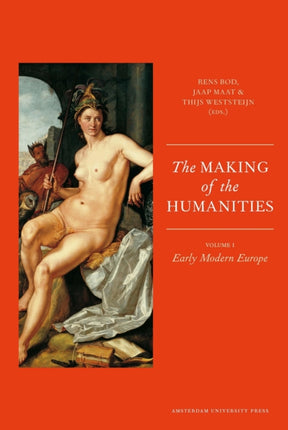 The Making of the Humanities: Volume 1 - Early