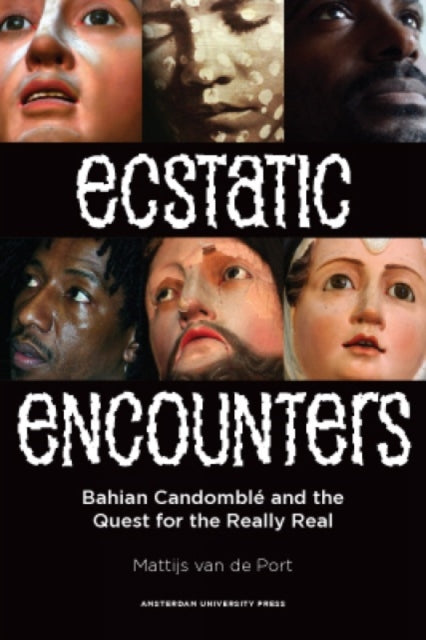 Ecstatic Encounters: Bahian Candomblé and the