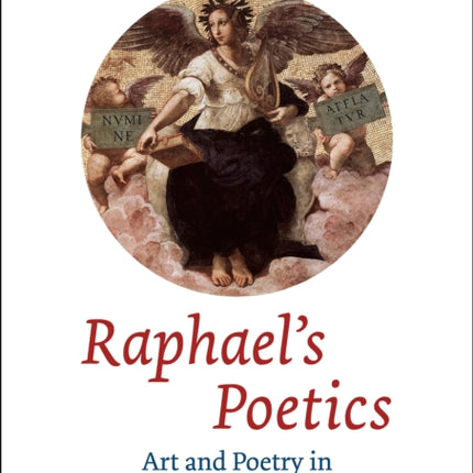 Raphael's Poetics: Art and Poetry in High