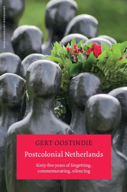Postcolonial Netherlands: Sixty-five Years of