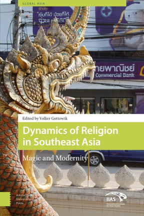 Dynamics of Religion in Southeast Asia: Magic and