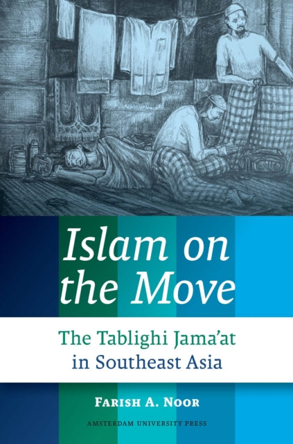 Islam on the Move: The Tablighi Jama'at in
