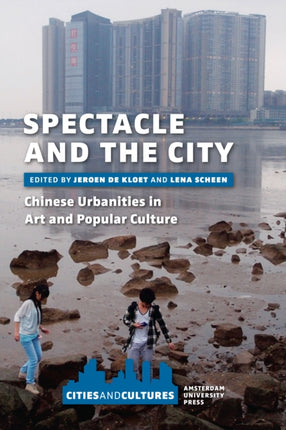 Spectacle and the City: Chinese Urbanities in Art