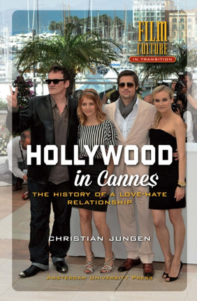 Hollywood in Cannes: The History of a Love-Hate