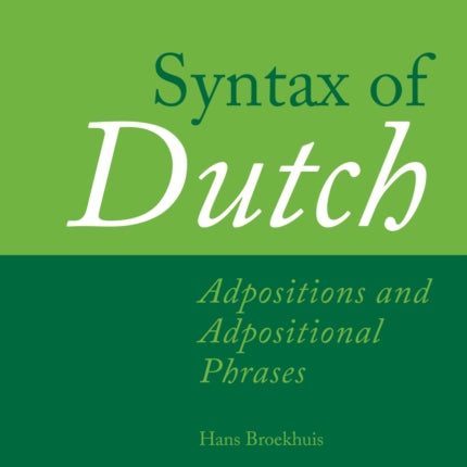 Syntax of Dutch: Adpositions and Adpositional Phrases