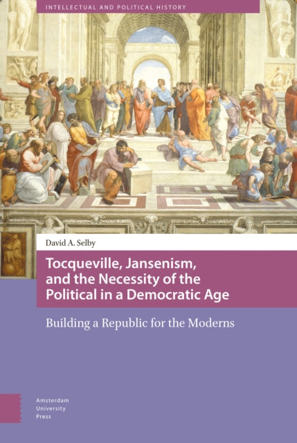 Tocqueville, Jansenism, and the Necessity of the