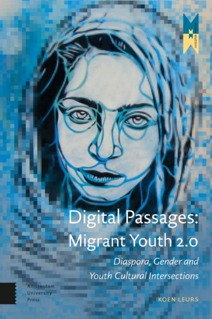 Digital Passages: Migrant Youth 2.0: Diaspora,