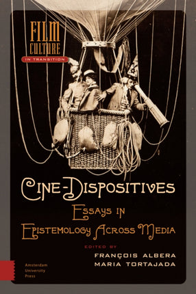 Cine-Dispositives: Essays in Epistemology Across