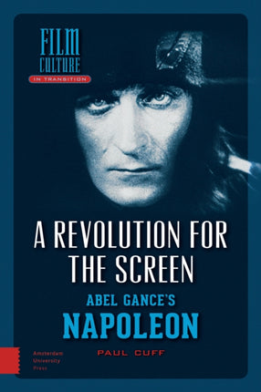 A Revolution for the Screen: Abel Gance's