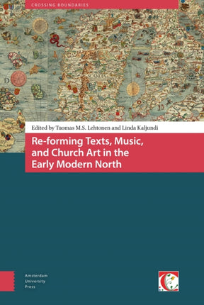 Re-forming Texts, Music, and Church Art in the