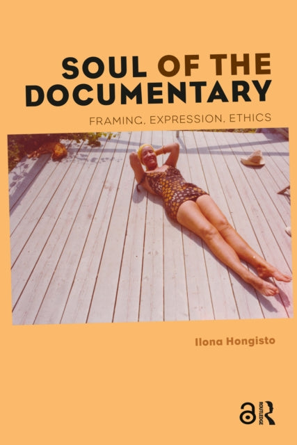 Soul of the Documentary: Framing, Expression, Ethics
