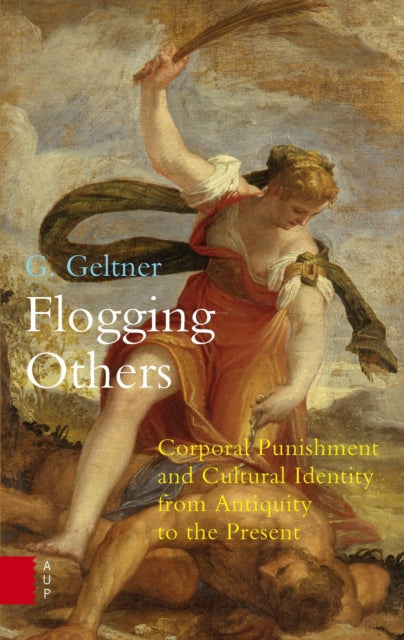 Flogging Others: Corporal Punishment and Cultural