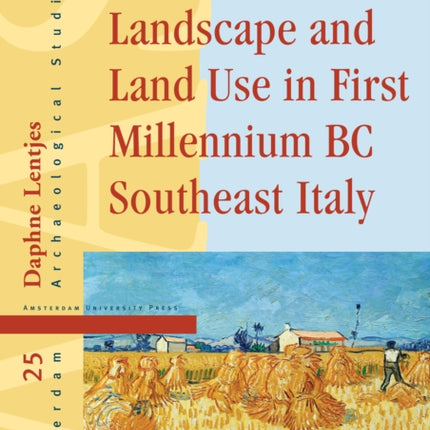 Landscape and Land Use in First Millennium BC Southeast Italy: Planting the Seeds of Change