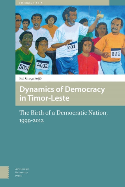 Dynamics of Democracy in Timor-Leste: The Birth