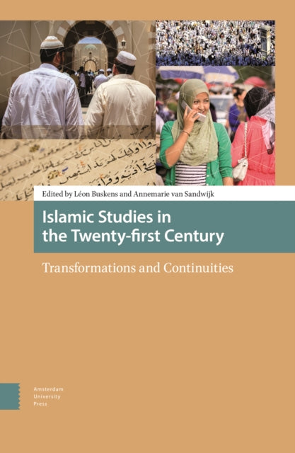 Islamic Studies in the Twenty-first Century: Transformations and Continuities