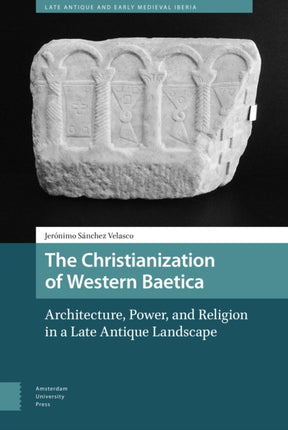 The Christianization of Western Baetica: