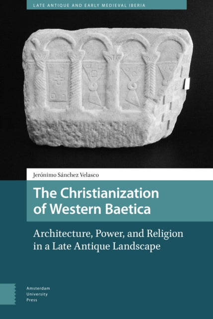 The Christianization of Western Baetica: