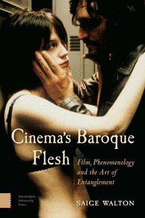 Cinema's Baroque Flesh: Film, Phenomenology and