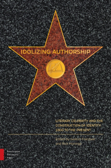 Idolizing Authorship: Literary Celebrity and the