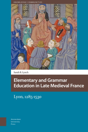 Elementary and Grammar Education in Late Medieval