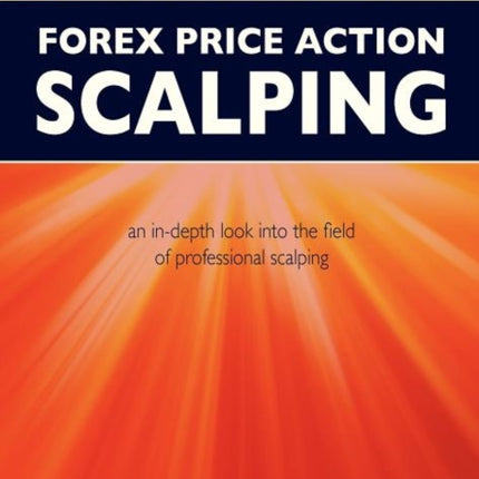 Forex Price Action Scalping: an in-depth look into the field of professional scalping