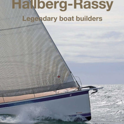 The Story About Hallberg-Rassy: Legendary Boat