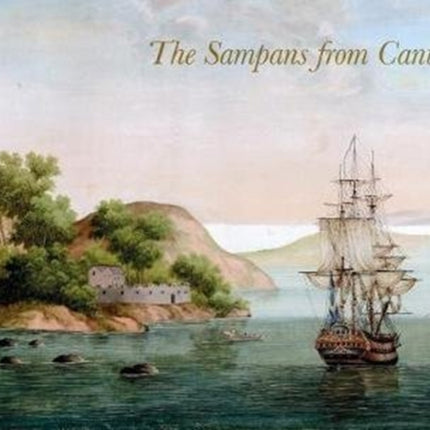 The Sampans from Canton: F H af Chapman’s Chinese Gouaches